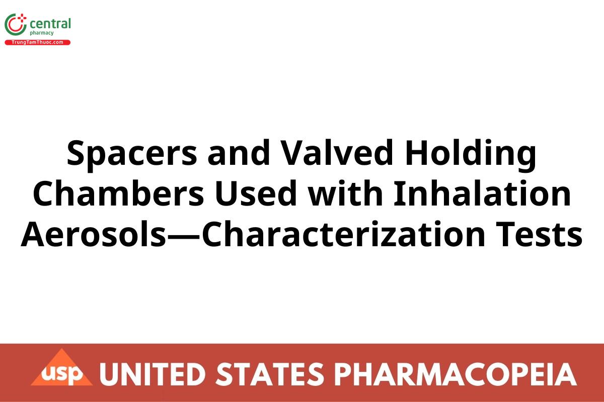 Spacers and Valved Holding Chambers Used with Inhalation Aerosols—Characterization Tests