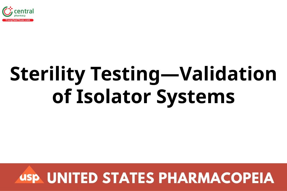 Sterility Testing—Validation of Isolator Systems
