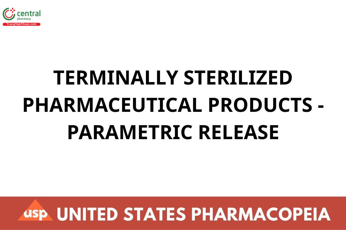 TERMINALLY STERILIZED PHARMACEUTICAL PRODUCTS - PARAMETRIC RELEASE