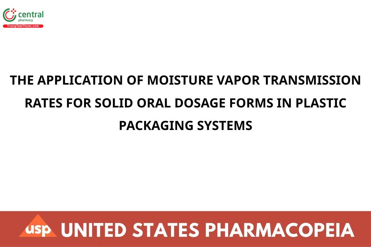 THE APPLICATION OF MOISTURE VAPOR TRANSMISSION RATES FOR SOLID ORAL DOSAGE FORMS IN PLASTIC PACKAGING  SYSTEMS