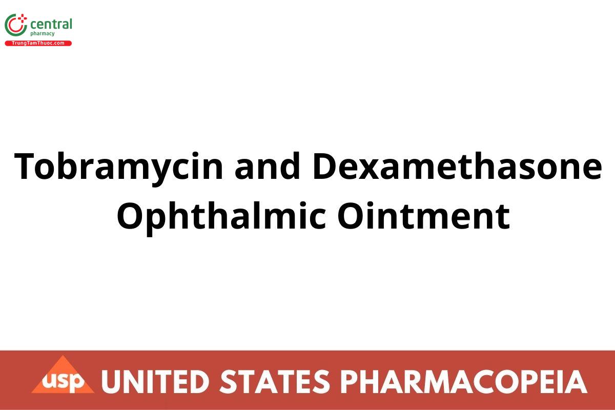 Tobramycin and Dexamethasone Ophthalmic Ointment