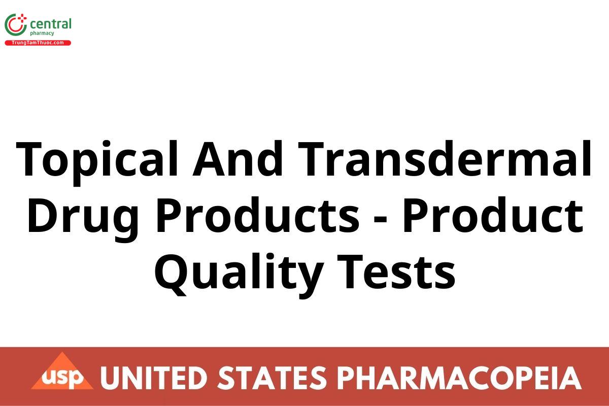 Topical and Transdermal Drug Products—Product Quality Tests