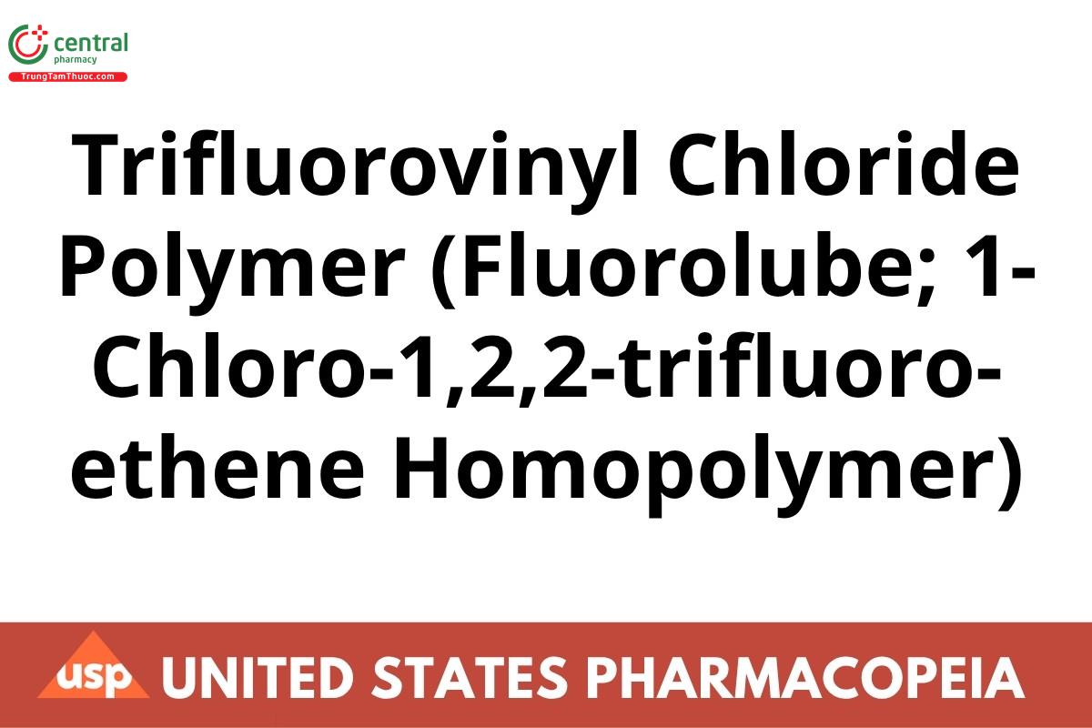 Trifluorovinyl Chloride Polymer (Fluorolube; 1-Chloro-1,2,2-trifluoro-ethene Homopolymer) Reagents