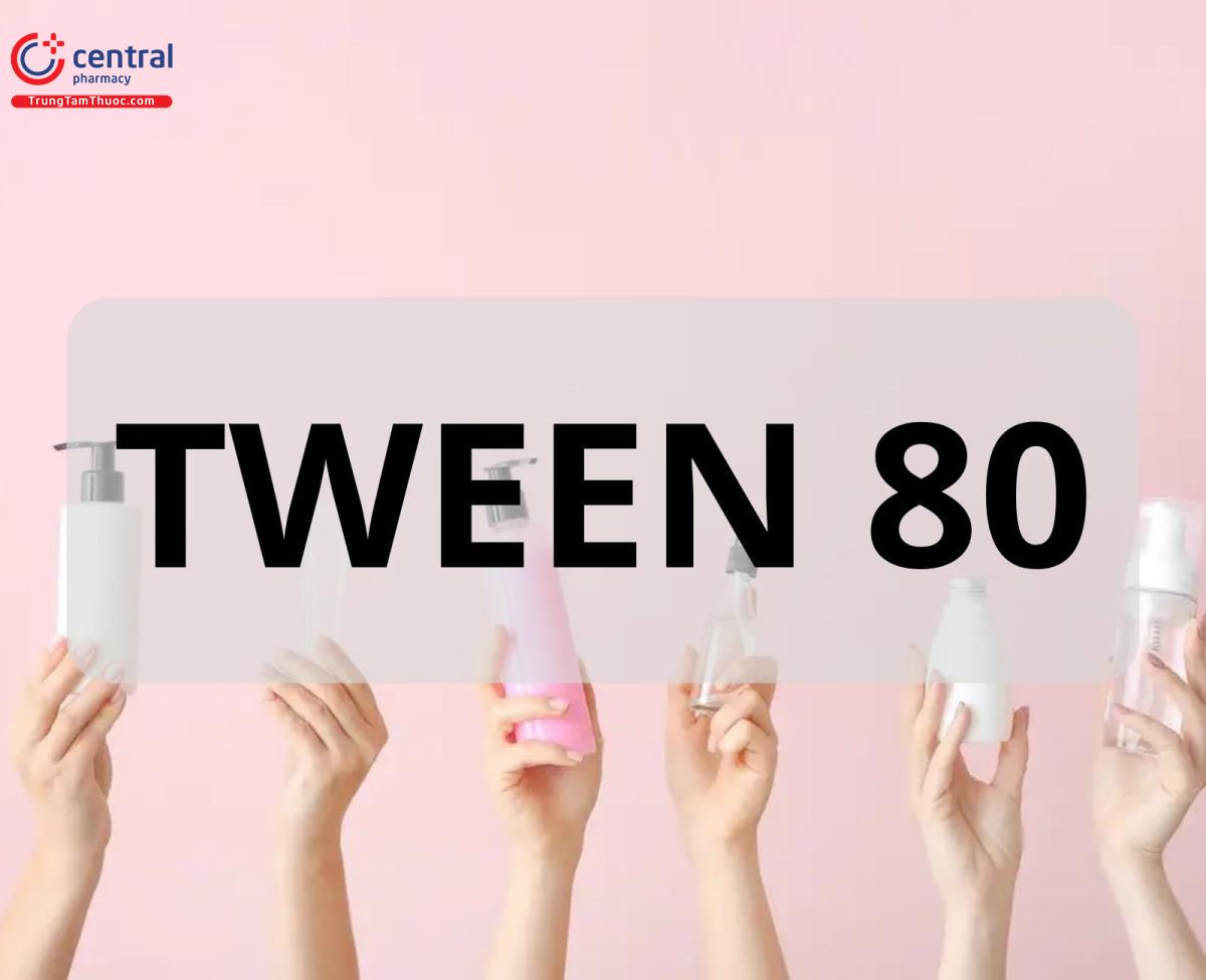 Polysorbate 80 (Tween 80)