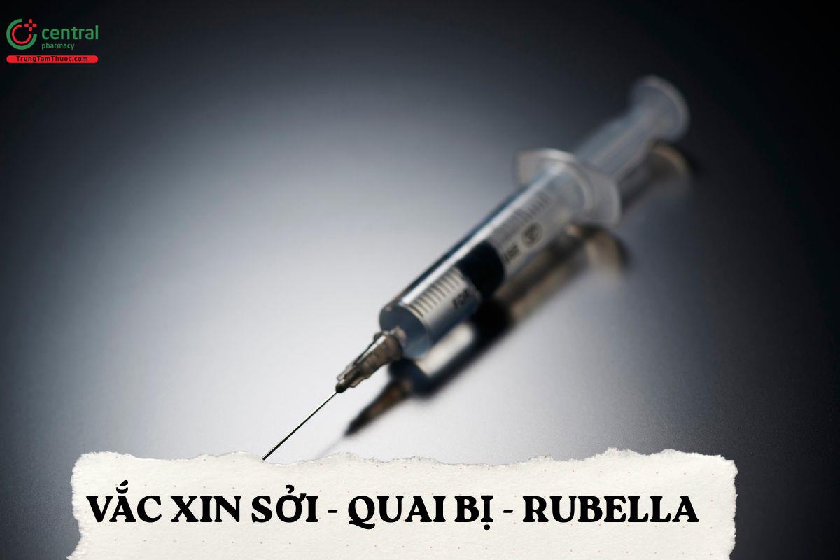 Vắc xin Sởi - Quai bị - Rubella