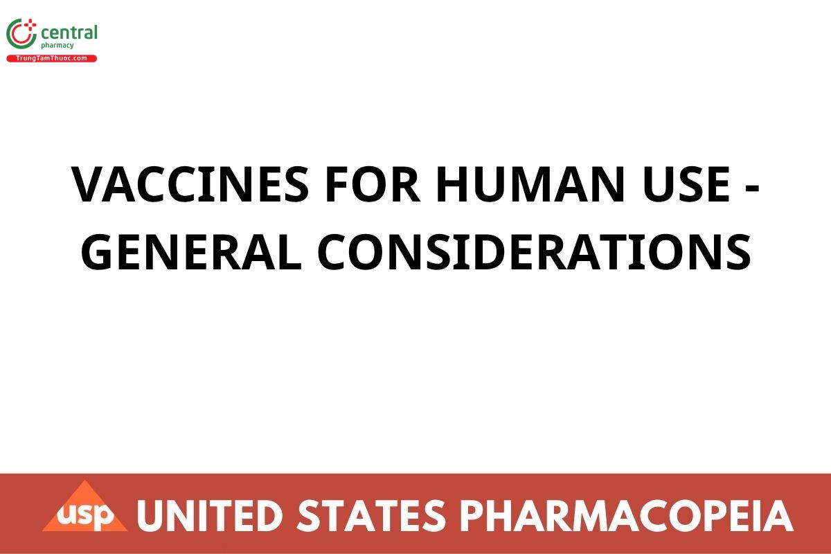 VACCINES FOR HUMAN USE - GENERAL CONSIDERATIONS