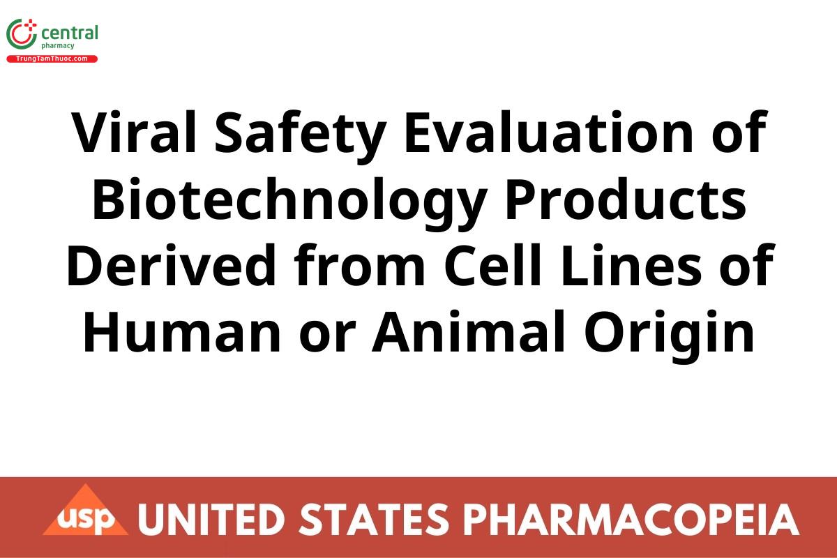 Viral Safety Evaluation of Biotechnology Products Derived from Cell Lines of Human or Animal Origin
