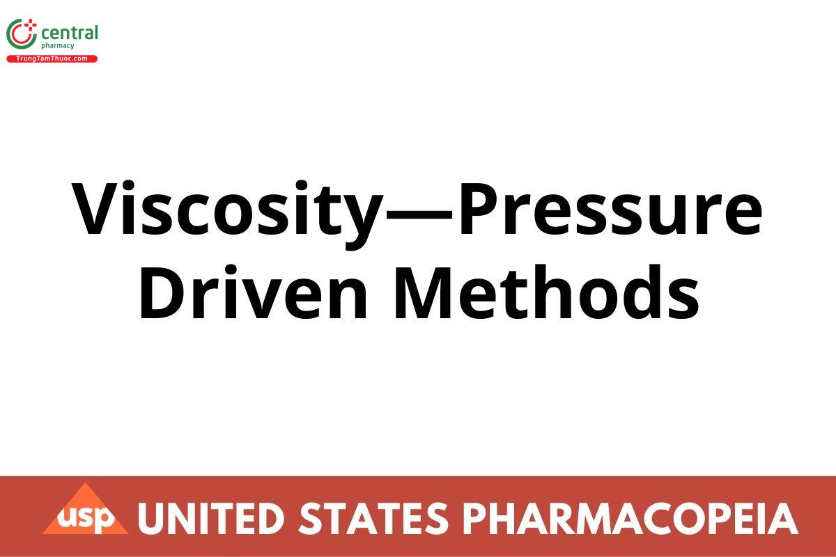 Viscosity—Pressure Driven Methods