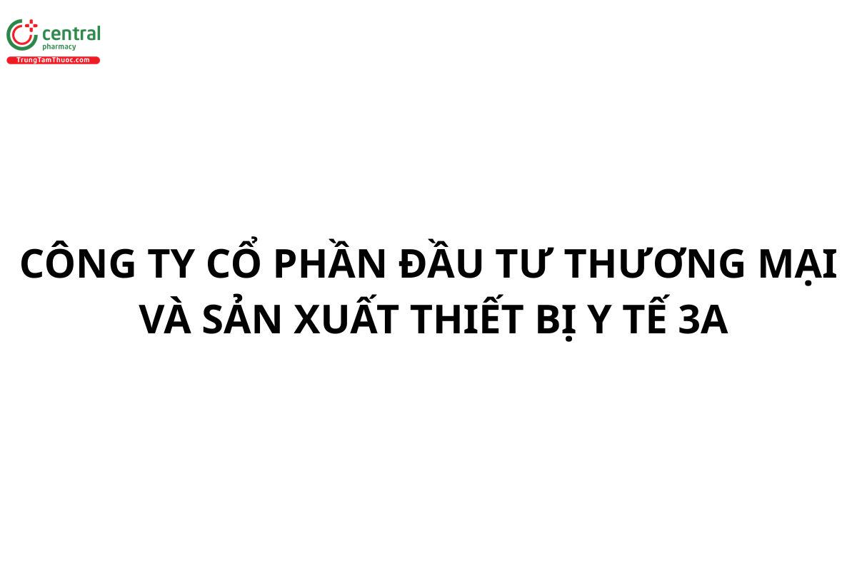 Công ty Cổ phần Đầu tư Thương mại và Sản xuất Thiết bị Y tế 3A 