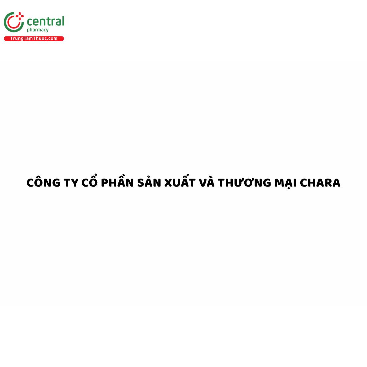 Công ty Cổ phần Sản xuất và Thương mại Chara