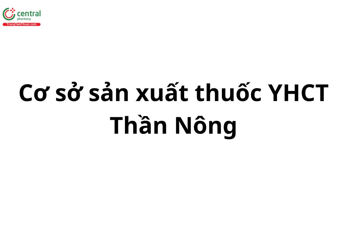 Cơ sở sản xuất thuốc YHCT Thần Nông