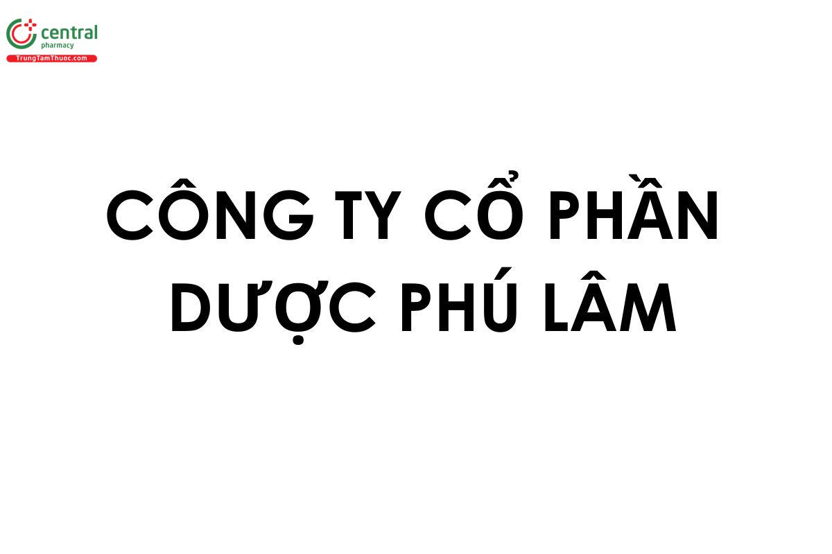 CÔNG TY CỔ PHẦN DƯỢC PHÚ LÂM 