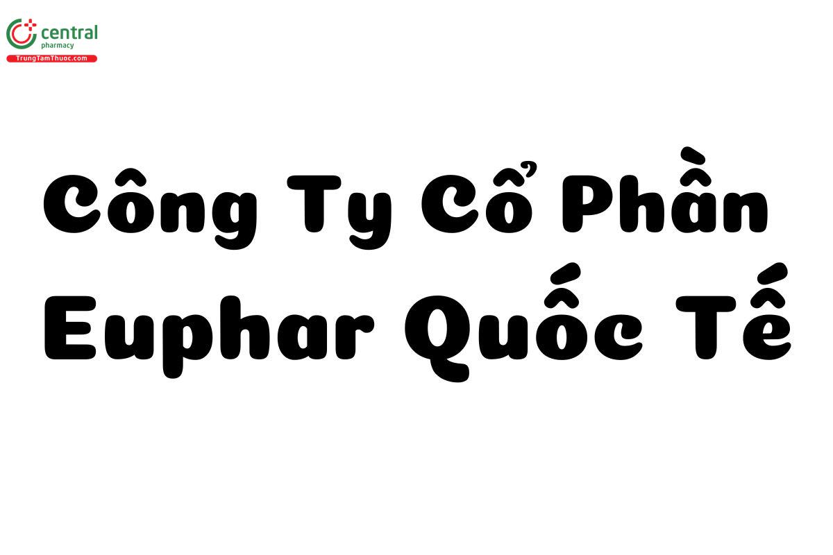 Công Ty Cổ Phần Euphar Quốc Tế