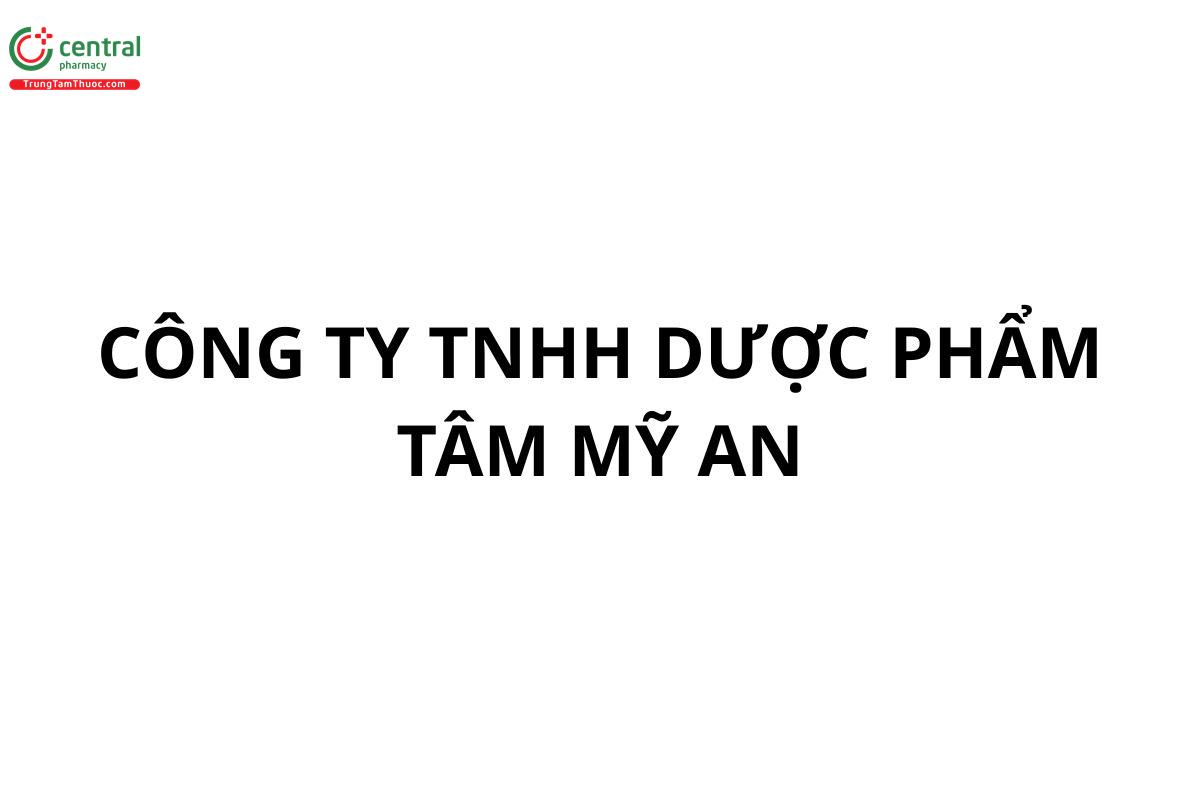 CÔNG TY TNHH DƯỢC PHẨM TÂM MỸ AN