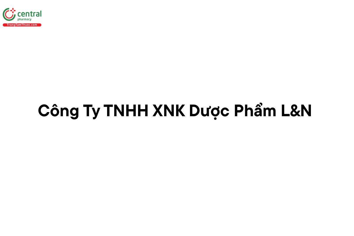 Công Ty TNHH XNK Dược Phẩm L&N
