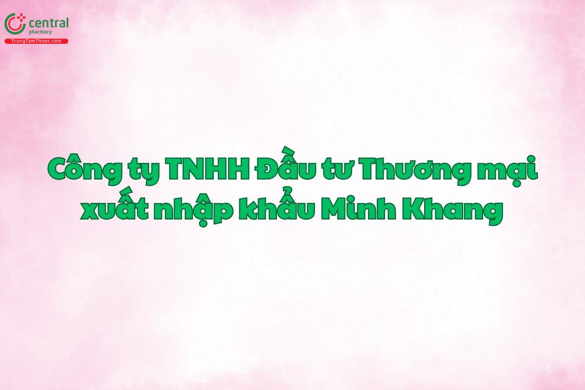 Công ty TNHH Đầu tư Thương mại xuất nhập khẩu Minh Khang