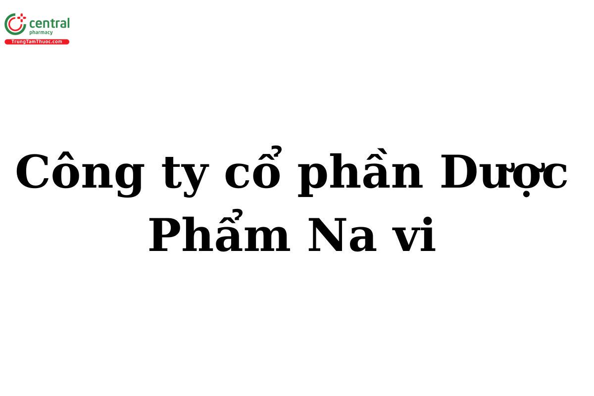 Công ty cổ phần Dược Phẩm Na Vi