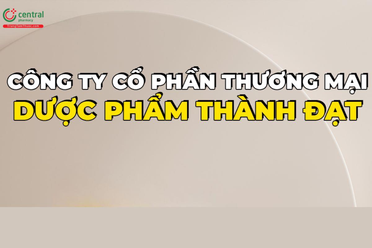 Công ty cổ phần Thương mại Dược Phẩm Thành Đạt