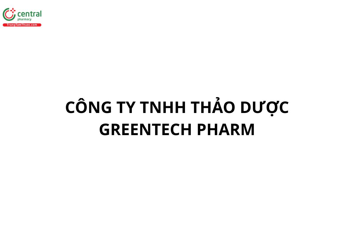 CÔNG TY TNHH THẢO DƯỢC GREENTECH PHARM