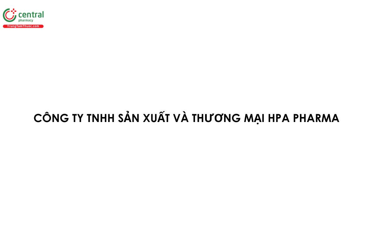 CÔNG TY TNHH SẢN XUẤT VÀ THƯƠNG MẠI HPA PHARMA