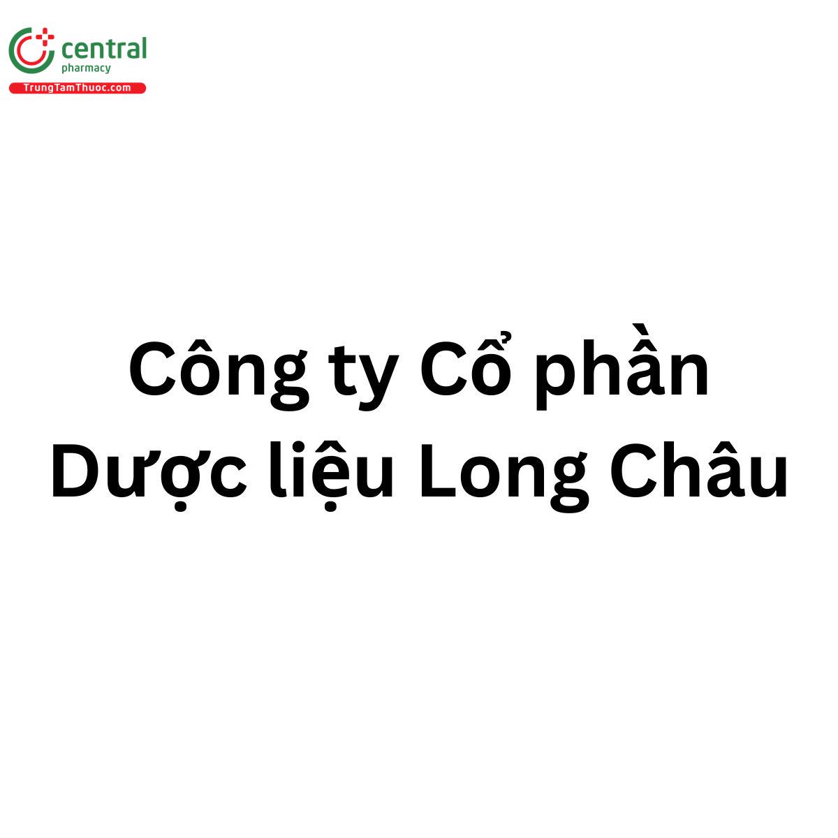 Công ty Cổ phần Dược liệu Long Châu