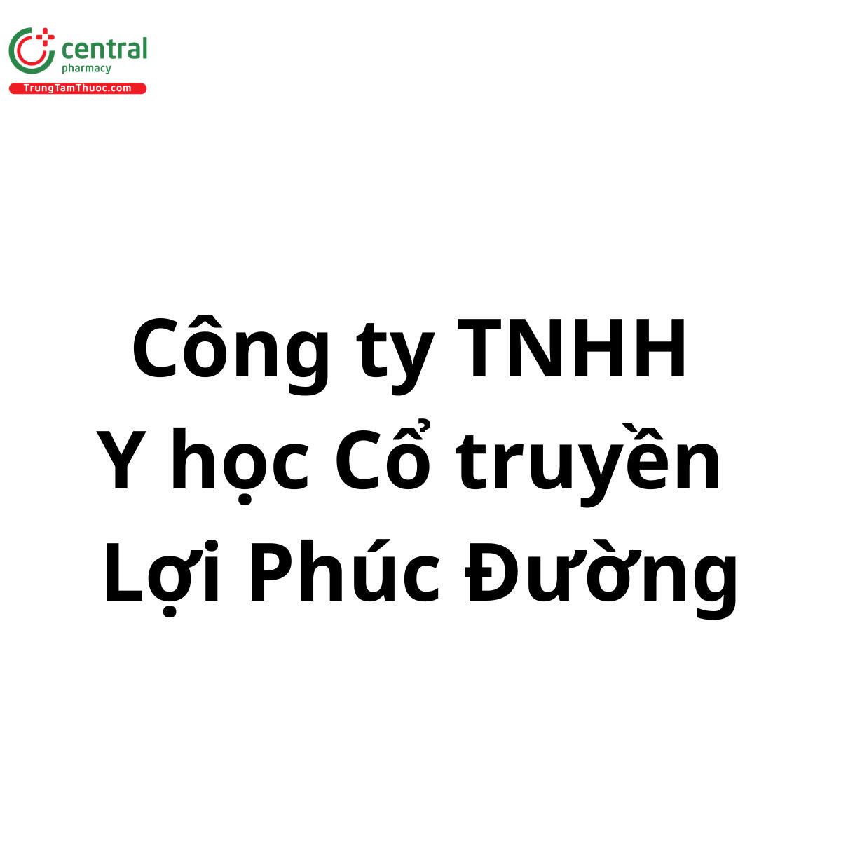 Công ty TNHH Y học Cổ truyền Lợi Phúc Đường