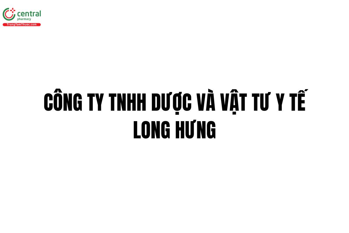 Công ty TNHH dược và vật tư y tế Long Hưng
