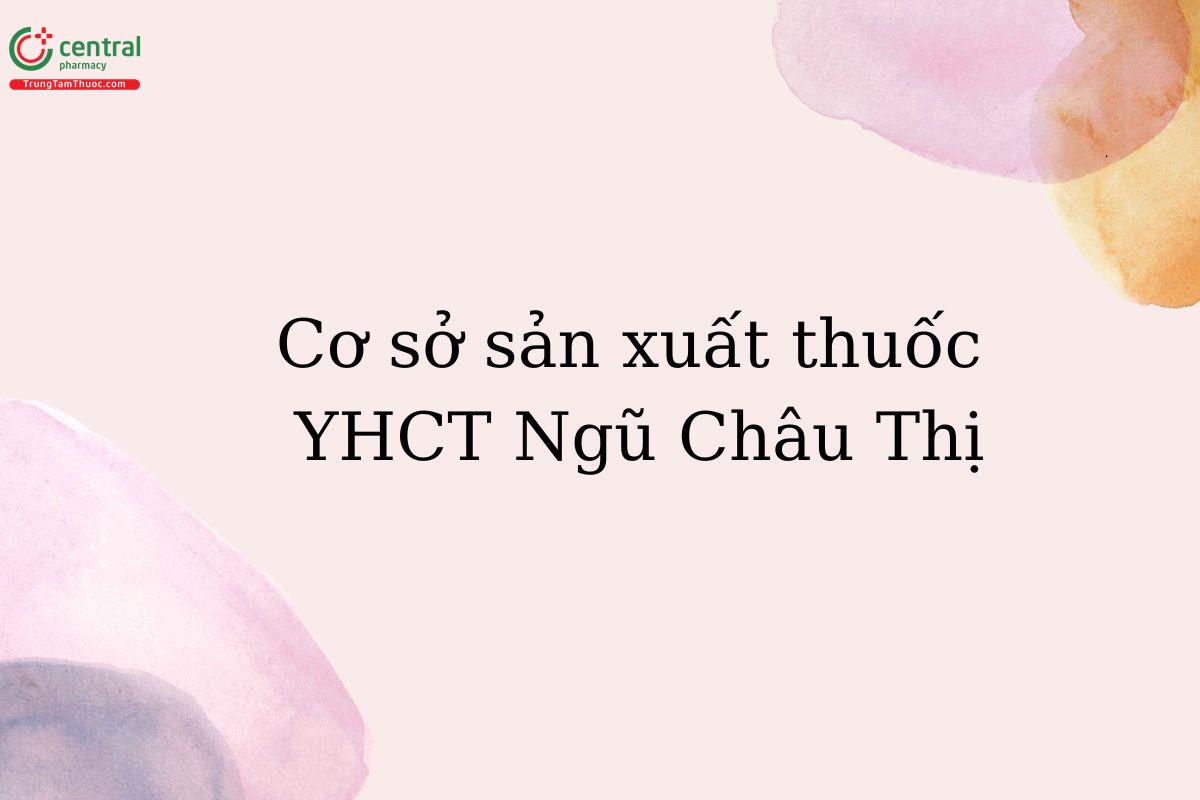 Cơ sở sản xuất thuốc YHCT Ngũ Châu Thị