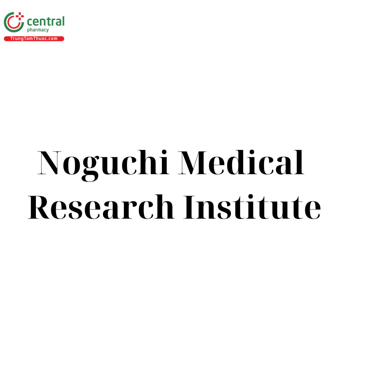 Noguchi Medical  Research Institute