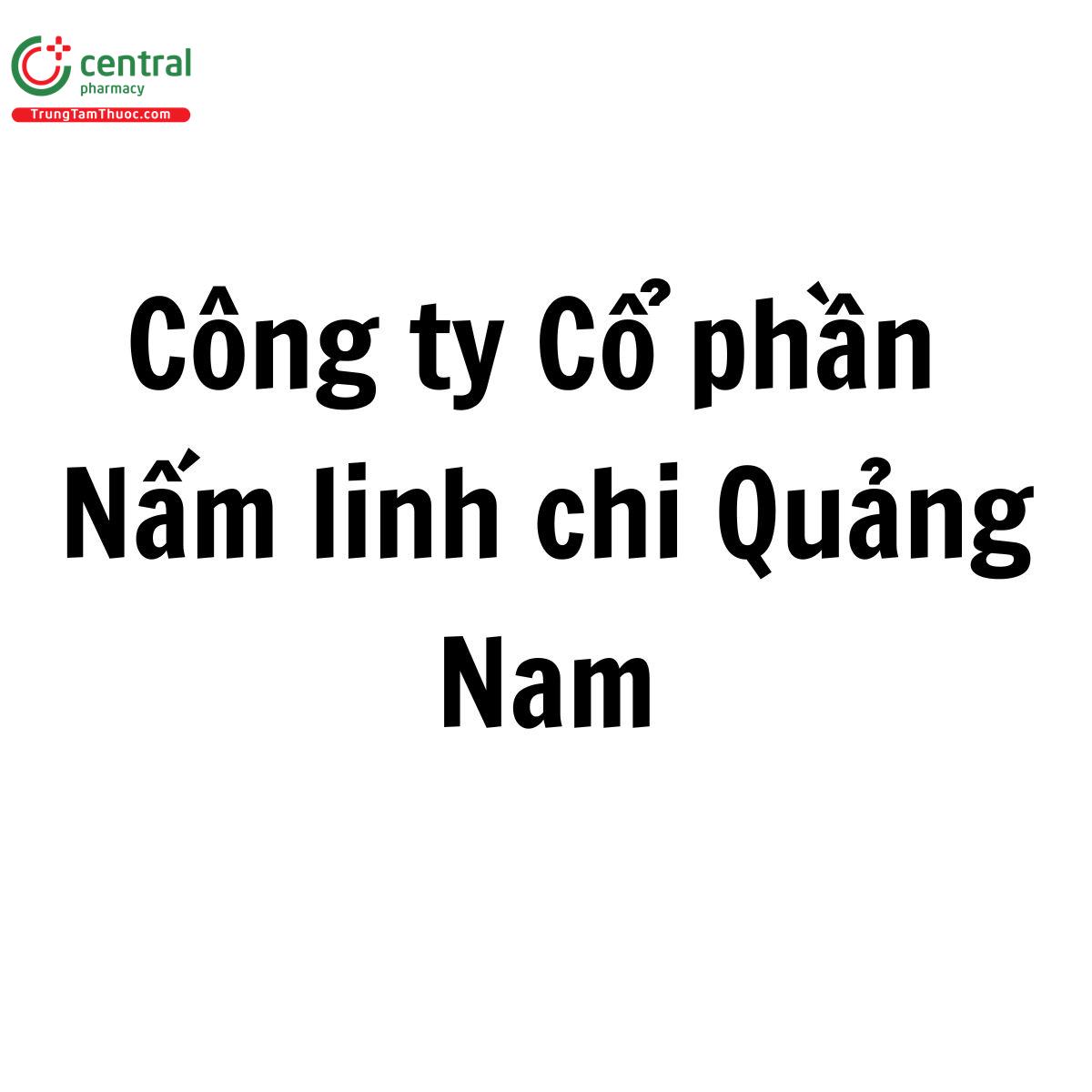 Nấm linh chi Quảng Nam