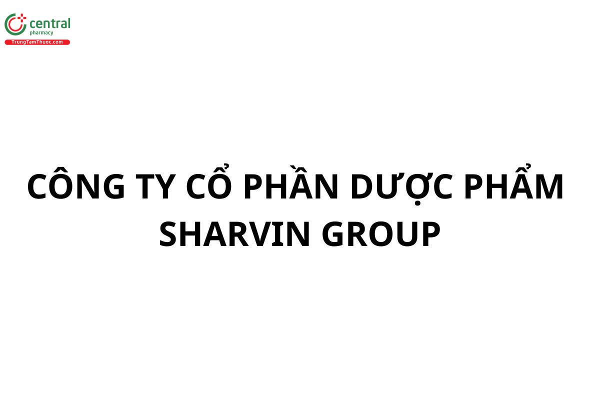 CÔNG TY CỔ PHẦN DƯỢC PHẨM  SHARVIN GROUP