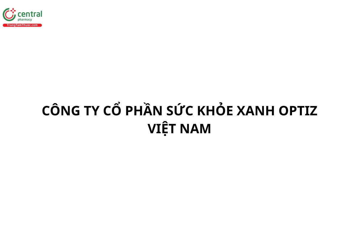 CÔNG TY CỔ PHẦN SỨC KHỎE XANH OPTIZ VIỆT NAM